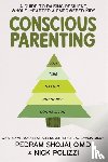 Shojai, Pedram, Polizzi, Nick - Conscious Parenting