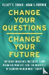 Connie, Elliott, Froerer, Dr. Adam - Change Your Questions, Change Your Future