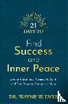 Dyer, Wayne - 21 Days to Find Success and Inner Peace