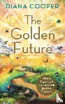 Cooper, Diana - The Golden Future