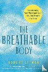 Litman, Robert - The Breathable Body