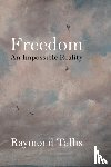 Tallis, Professor Raymond - Freedom