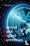 Lloyd, Dr Michael (Global Policy Institute) - Central Bank Digital Currencies