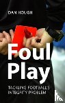 Hough, Prof. Dan (University of Sussex) - Foul Play