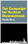 Shaw, Prof. Martin (University of Sussex) - The Campaign for Nuclear Disarmament