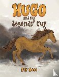 Reid, Pip - Hugo and the Legends’ Cup