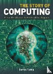 Turing, Sir John Dermot - The Story of Computing