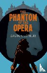Leroux, Monsieur Gaston - The Phantom of the Opera