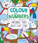 Casey, Catherine - Colour by Numbers: Adding and Subtracting