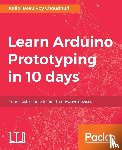 Choudhuri, Kallol Bosu Roy - Learn Arduino Prototyping in 10 days
