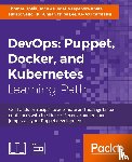Uphill, Thomas, Arundel, John, Khare, Neependra, Saito, Hideto - DevOps: Puppet, Docker, and Kubernetes