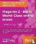Miguel, Fernando J., Bogman, Ray, Kerkhoff, Vladimir, Williams, Bret - Magento 2 - Build World-Class online stores