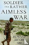 McGee, Howard - Soldiers in a Rather Aimless War