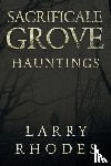 Rhodes, Larry - Sacrificale Grove: Hauntings