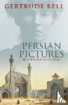 Bell, Gertrude - Persian Pictures