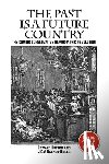 Dutton, Edward, Rayner-Hilles, J.O.A. - The Past is a Future Country