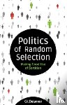 Delannoi, Gil - Politics of Random Selection