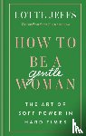 Jeffs, Lotte - How to be a Gentlewoman