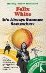 White, Felix - It's Always Summer Somewhere