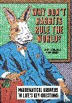 Sparks, Ben, Steckles, Dr Katie - Why Don’t Rabbits Rule The World?
