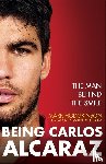 Hodgkinson, Mark - Being Carlos Alcaraz