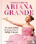 Zemler, Emily - The Rise and Rise of Ariana Grande