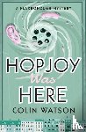 Watson, Colin - Hopjoy Was Here