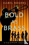 Rogers, Isabel - Bold as Brass