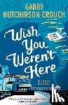 Hutchinson Crouch, Gabby - Wish You Weren’t Here