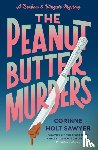 Holt Sawyer, Corinne - The Peanut Butter Murders
