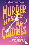 Holt Sawyer, Corinne - Murder Has No Calories