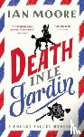 Moore, Ian - Death in le Jardin