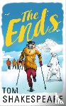 Shakespeare, Tom - The Ends