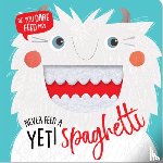 Make Believe Ideas - Never Feed a Yeti Spaghetti