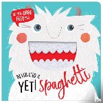  - Never Feed a Yeti Spaghetti