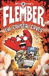 Smart, Jamie - Flember 2: The Crystal Caves (from the million-selling Jamie Smart, Illustrator of the Year)