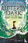 Reeve, Philip - Utterly Dark and the Face of the Deep