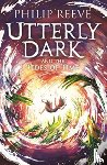 Reeve, Philip - Utterly Dark and the Tides of Time