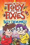 Schuster, Andreas, Turner, James - Toby and the Pixies: Best Frenemies (a Phoenix Comic Book)