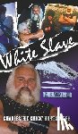 Huntsberry, Charles 'Big Chick' - White Slave