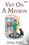 Hick, Gillian - Vet On A Mission