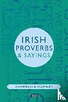 Cashman, Seamus, Gaffney, Sean - Irish Proverbs & Sayings