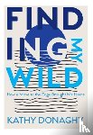 Donaghy, Kathy - Finding My Wild