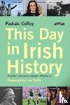 Coffey, Padraic - This Day in Irish History