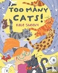 Sheehy, Kate - Too Many Cats!
