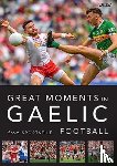 Sportsfile - Great Moments in Gaelic Football