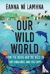 Ni Lamhna, Eanna - Our Wild World