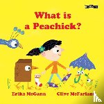 McGann, Erika - What Is a Peachick?