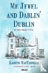 MacThomais, Eamonn - Me Jewel and Darlin' Dublin