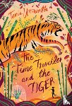 Unsworth, Tania - The Time Traveller and the Tiger